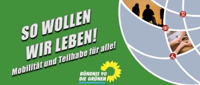 Der Titel der Veranstaltung auf grünem Hintergrund: So wollen wir leben! Mobilität und Teilhabe für alle!, darunter das Logo der Grünen Partei